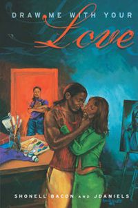 Cover image for Draw Me with Your Love: A Novel