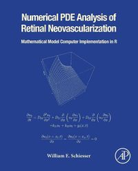 Cover image for Numerical PDE Analysis of Retinal Neovascularization: Mathematical Model Computer Implementation in R