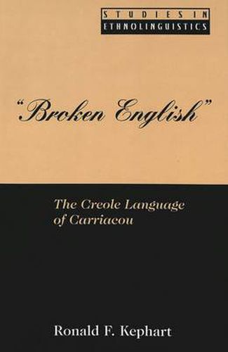 Cover image for Broken English: The Creole Language of Carriacou