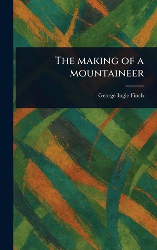 Cover image for The Making of a Mountaineer