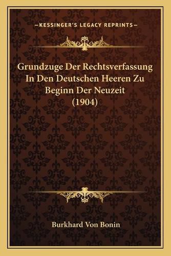 Cover image for Grundzuge Der Rechtsverfassung in Den Deutschen Heeren Zu Beginn Der Neuzeit (1904)