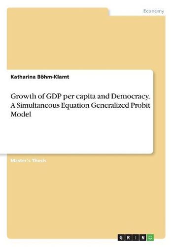 Cover image for Growth of Gdp Per Capita and Democracy. a Simultaneous Equation Generalized Probit Model