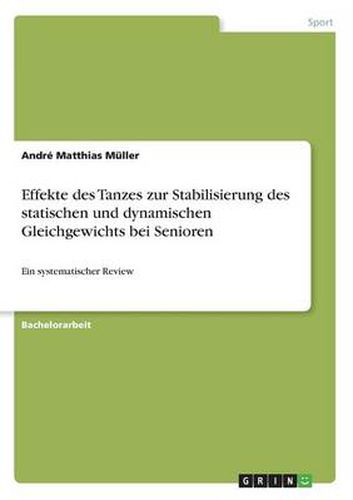 Cover image for Effekte des Tanzes zur Stabilisierung des statischen und dynamischen Gleichgewichts bei Senioren: Ein systematischer Review