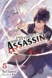 Cover image for The World's Finest Assassin Gets Reincarnated in Another World as an Aristocrat, Vol. 5 LN