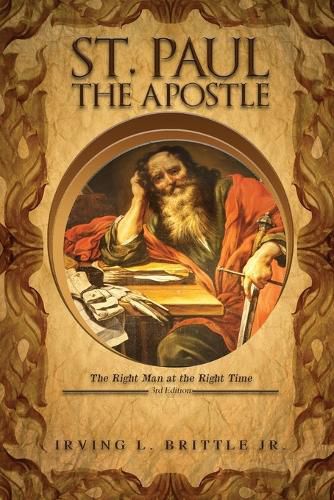 Cover image for St. Paul the Apostle: The Right Man at the Right Time 3rd Edition