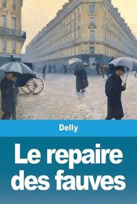 Cover image for Le repaire des fauves