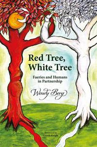 Cover image for Red Tree, White Tree: Faeries and Humans in Partnership