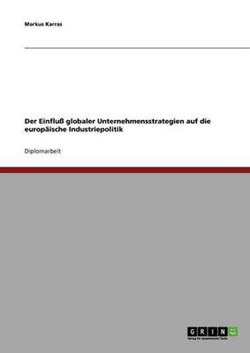 Cover image for Der Einfluss globaler Unternehmensstrategien auf die europaische Industriepolitik