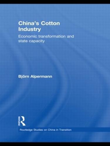 Cover image for China's Cotton Industry: Economic Transformation and State Capacity