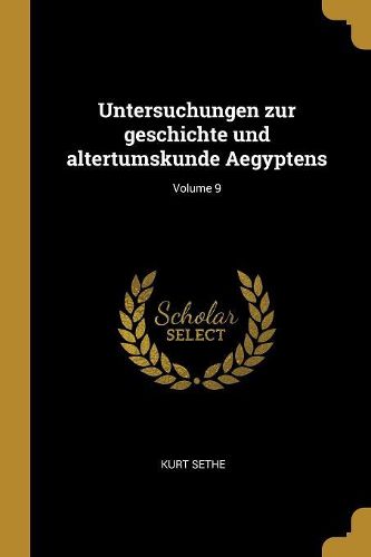 Cover image for Untersuchungen zur geschichte und altertumskunde Aegyptens; Volume 9