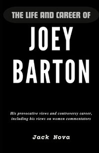 Cover image for The Life and Career of Joey Barton