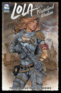 Cover image for Lola: Wasteland Madam Volume 1