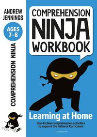 Cover image for Comprehension Ninja Workbook for Ages 7-8: Comprehension activities to support the National Curriculum at home