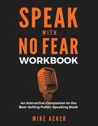 Cover image for Speak With No Fear Workbook: An Interactive Companion to the Best-Selling Public Speaking Book