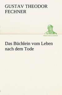 Cover image for Das Buchlein Vom Leben Nach Dem Tode