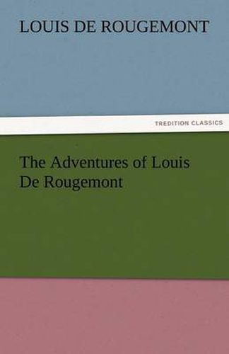 Cover image for The Adventures of Louis De Rougemont