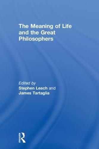 Cover image for The Meaning of Life and the Great Philosophers