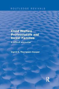 Cover image for Child Welfare Professionals and Incest Families: A Difficult Encounter