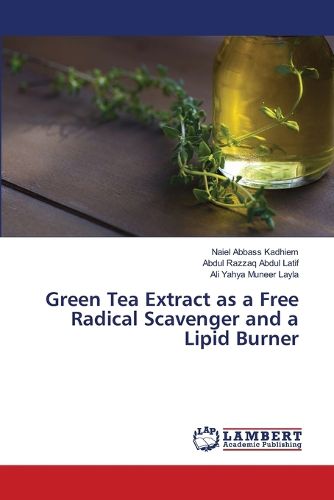 Cover image for Green Tea Extract as a Free Radical Scavenger and a Lipid Burner