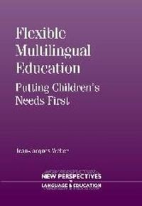 Cover image for Flexible Multilingual Education: Putting Children's Needs First