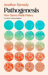 Cover image for Pathogenesis: How Infectious Diseases Shaped Human History