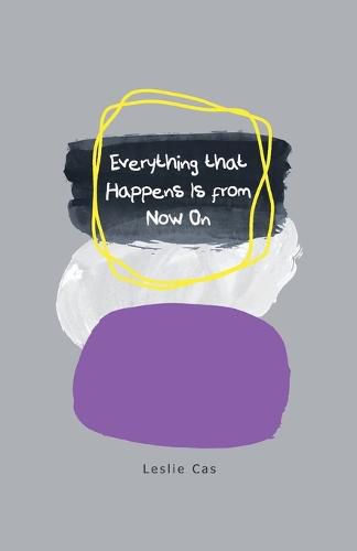 Cover image for Everything that Happens Is from Now On