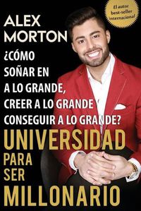 Cover image for Sala de Dormitorios a Millonario: Como sonar grande, creer grande y lograr grandes