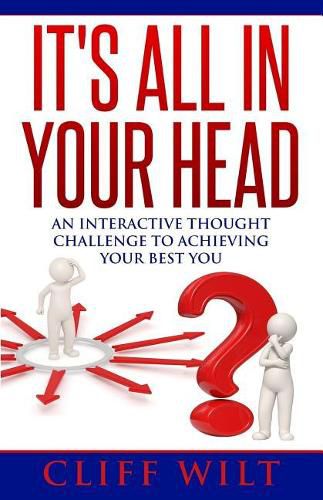 Cover image for It's All In Your Head: An Interactive Thought Challenge To Achieving Your Best You