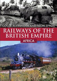 Cover image for Railways of the British Empire: Africa