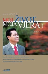 Cover image for Moj Zivot, Moja Vjera I: My Life, My Faith 1 (Croatian)