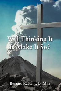 Cover image for Will Thinking It Is Make It So?