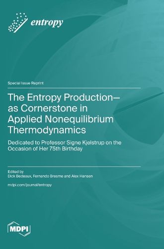 Cover image for The Entropy Production-as Cornerstone in Applied Nonequilibrium Thermodynamics