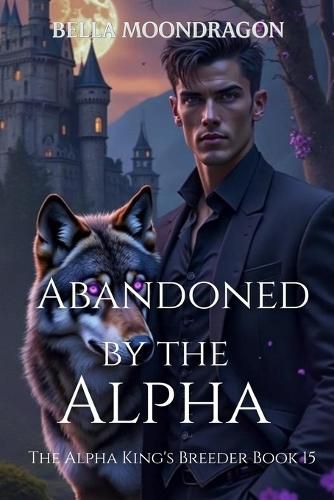 Cover image for Abandoned by the Alpha