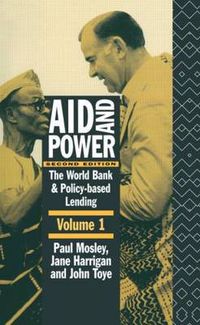 Cover image for Aid and Power - Vol 1: The World Bank and Policy Based Lending