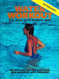 Cover image for Water Workout: Water Exercises for Everyone: Swimmers and Non-swimmers