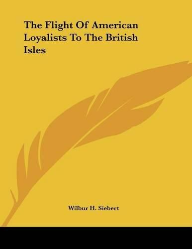 The Flight of American Loyalists to the British Isles