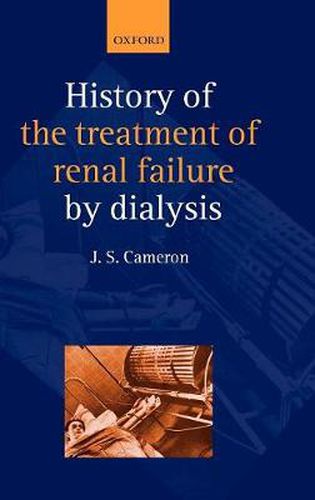 Cover image for A History of the Treatment of Renal Failure by Dialysis