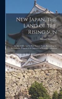 Cover image for New Japan, the Land of the Rising Sun