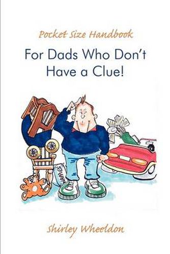 Cover image for Pocket Size Handbook for Dads Who Don't Have a Clue!