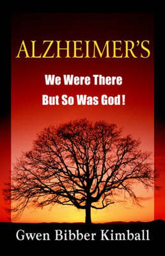 Cover image for Alzheimer's: We Were There -- But So Was God!