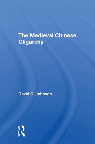 Cover image for The Medieval Chinese Oliogarchy