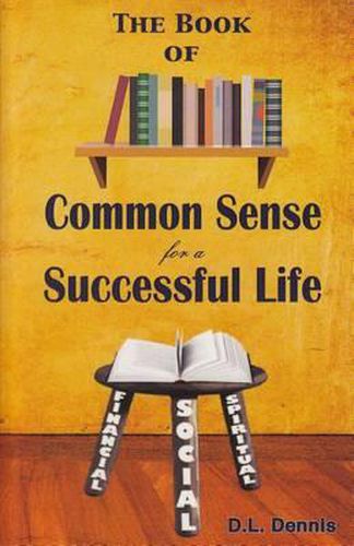 Cover image for The Book of Common Sense for a Successful Life: Financial, Social, Spiritual