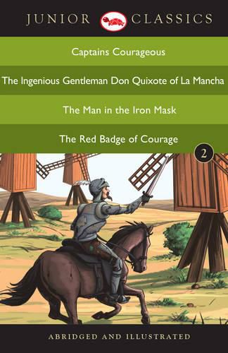 Cover image for Junior Classic: Captains Courageous, the Ingenious Gentleman, Don Quixote of La Mancha, the Man in the Iron Mask, the Red Badge of Courage