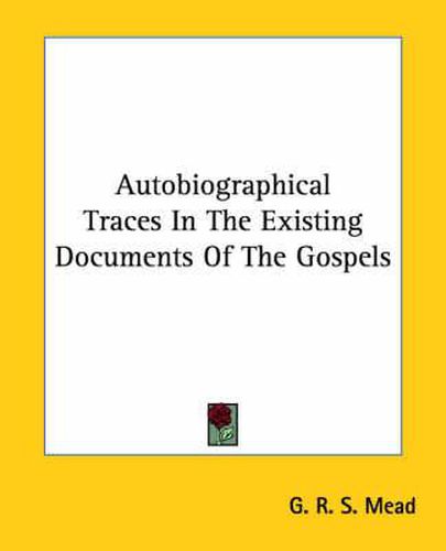 Cover image for Autobiographical Traces in the Existing Documents of the Gospels