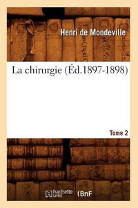 Cover image for La Chirurgie. Tome 2 (Ed.1897-1898)