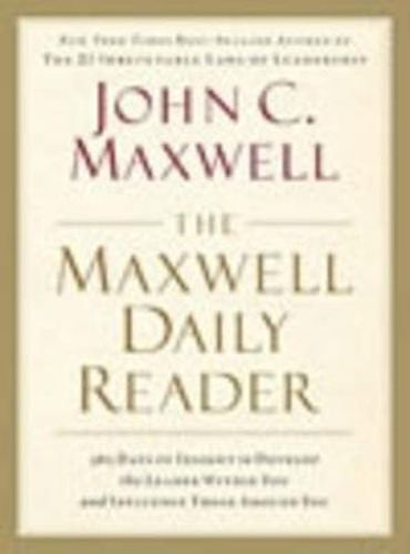 Cover image for The Maxwell Daily Reader: 365 Days of Insight to Develop the Leader Within You and Influence Those Around You