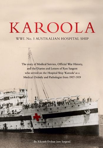 Cover image for KAROOLA WWI No 1, AUSTRALIAN HOSPITAL SHIP