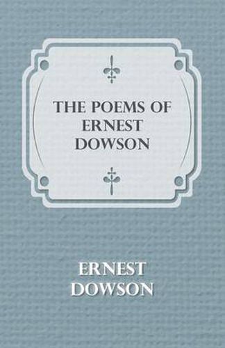 The Poems Of Ernest Dowson