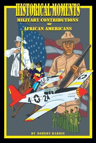 Cover image for Historical Moments: Military Contributions of African Americans