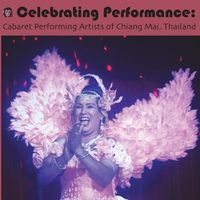 Cover image for Celebrating Performance: Cabaret Performing Artists of Chiang Mai, Thailand